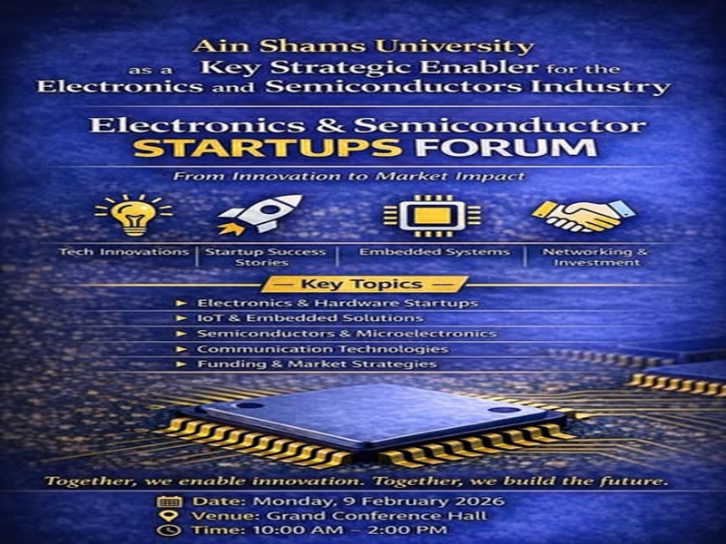 Next Monday... Ain Shams University: A Strategic Supporter of Semiconductor Design and Embedded Systems Development in Egypt