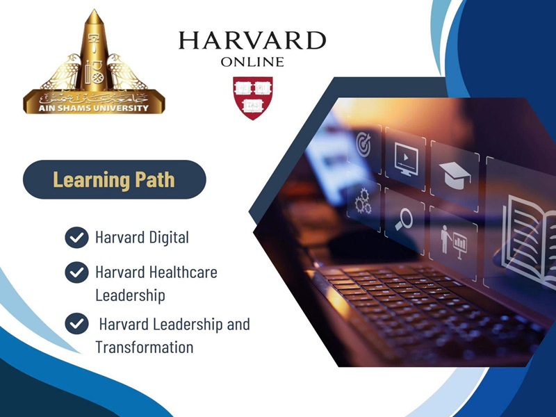 Ain Shams University Opens applying for Third Batch of Harvard University Specialized Certificates for Faculty Staff